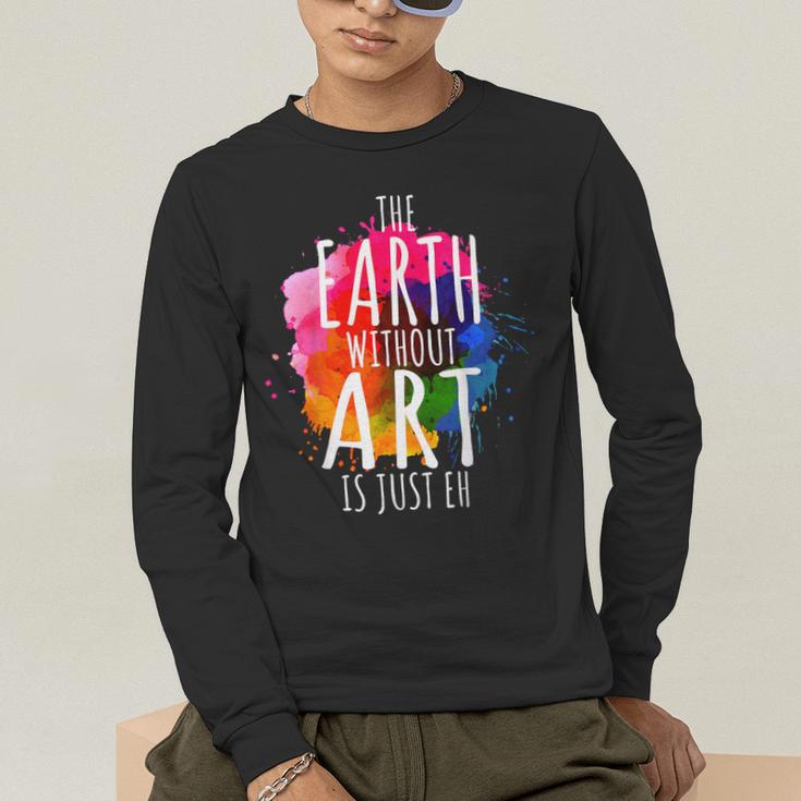 Earth Without Art Is Just Eh Painting Artist Pun Art Teacher Men's Long Sleeve T-Shirt, funny gift Earth Without Art Is Just Eh Painting Artist Pun Art Teacher Men's Long Sleeve T-Shirt, funny gift