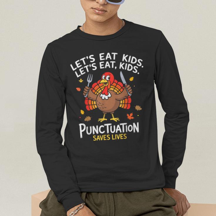 Lets Eat Kids Punctuation Saves Lives Thanksgiving Teacher Men's Long Sleeve T-Shirt, funny gift