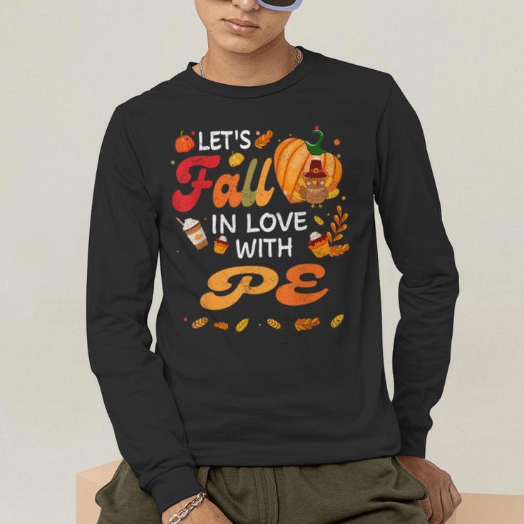 Lets Fall In Love With PE Teacher Thanksgiving Men's Long Sleeve T-Shirt, funny gift