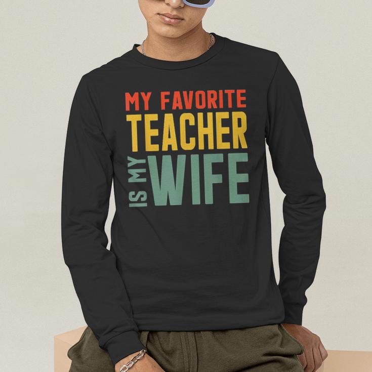My Favorite Teacher Is My Wife Men's Long Sleeve T-Shirt, funny gift My Favorite Teacher Is My Wife Men's Long Sleeve T-Shirt, funny gift