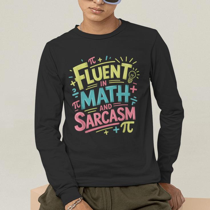 Fluent In Math And Sarcasm Math Teacher Appreciation Men's Long Sleeve T-Shirt, funny gift Fluent In Math And Sarcasm Math Teacher Appreciation Men's Long Sleeve T-Shirt, funny gift