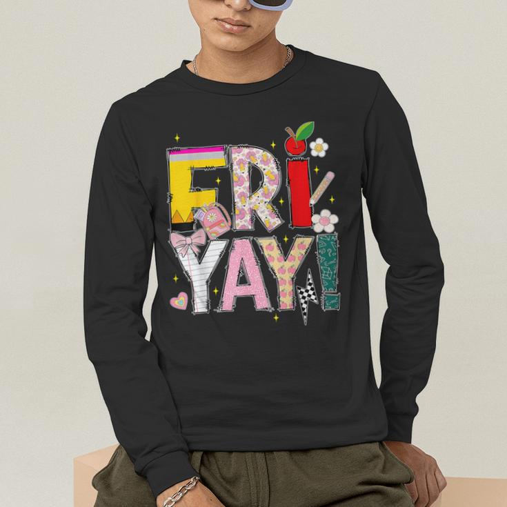 Fri-Yay Happy Friday Lovers Teacher Weekend Women Men's Long Sleeve T-Shirt, funny gift