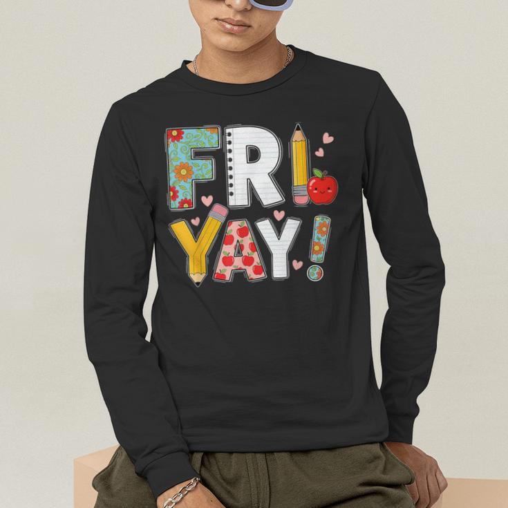 Fri Yay Teacher Happy Friday Friyay Weekend Back To School Men's Long Sleeve T-Shirt, funny gift