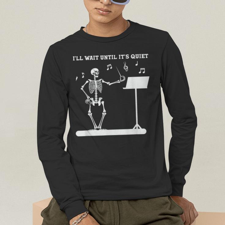 Funny Skeleton Music Teacher I'Ll Wait Until It's Quiet Men's Long Sleeve T-Shirt, funny gift Funny Skeleton Music Teacher I'Ll Wait Until It's Quiet Men's Long Sleeve T-Shirt, funny gift