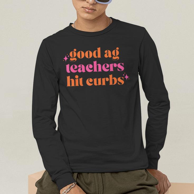 Good Ag Teachers Hit Curbs Teacher Apparel Men's Long Sleeve T-Shirt, funny gift Good Ag Teachers Hit Curbs Teacher Apparel Men's Long Sleeve T-Shirt, funny gift