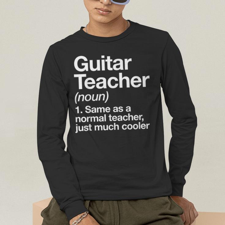 Guitar Teacher Definition Musician Music Men Women Girls Kids Men's Long Sleeve T-Shirt, funny gift