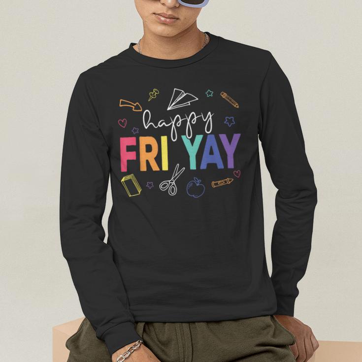 Happy Fri Yay Teacher Friday For Men Women Men's Long Sleeve T-Shirt, funny gift