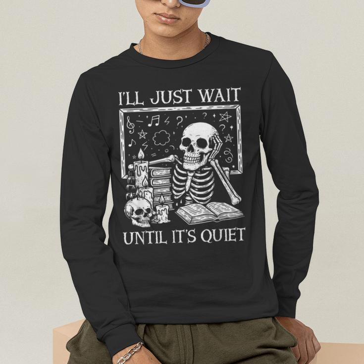 I'Ll Just Wait Until It's Quiet Skeleton Halloween Teacher Men's Long Sleeve T-Shirt, funny gift I'Ll Just Wait Until It's Quiet Skeleton Halloween Teacher Men's Long Sleeve T-Shirt, funny gift