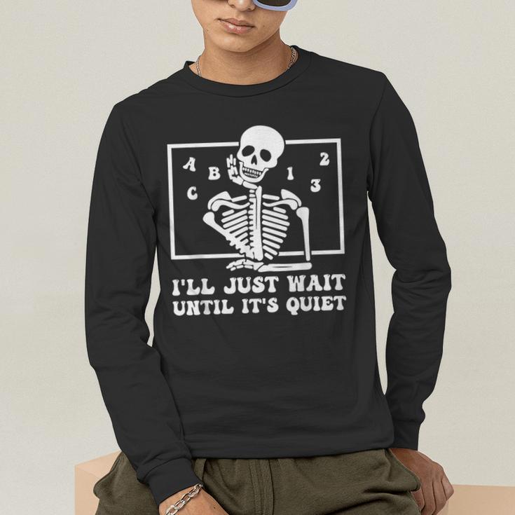 I'Ll Just Wait Until It's Quiet Teacher Men Women Men's Long Sleeve T-Shirt, funny gift I'Ll Just Wait Until It's Quiet Teacher Men Women Men's Long Sleeve T-Shirt, funny gift