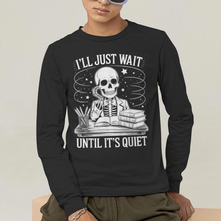 I'Ll Wait Until It's Quiet Tshirt Skeleton Teacher Halloween Men's Long Sleeve T-Shirt, funny gift