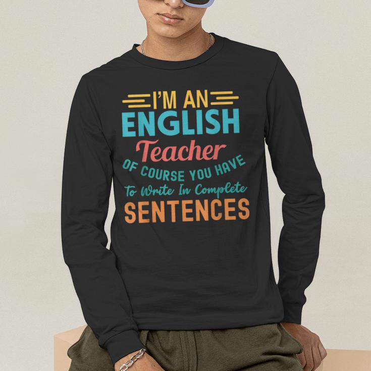 I'm An English Teacher Of Course You Have To Write Men's Long Sleeve T-Shirt, funny gift I'm An English Teacher Of Course You Have To Write Men's Long Sleeve T-Shirt, funny gift