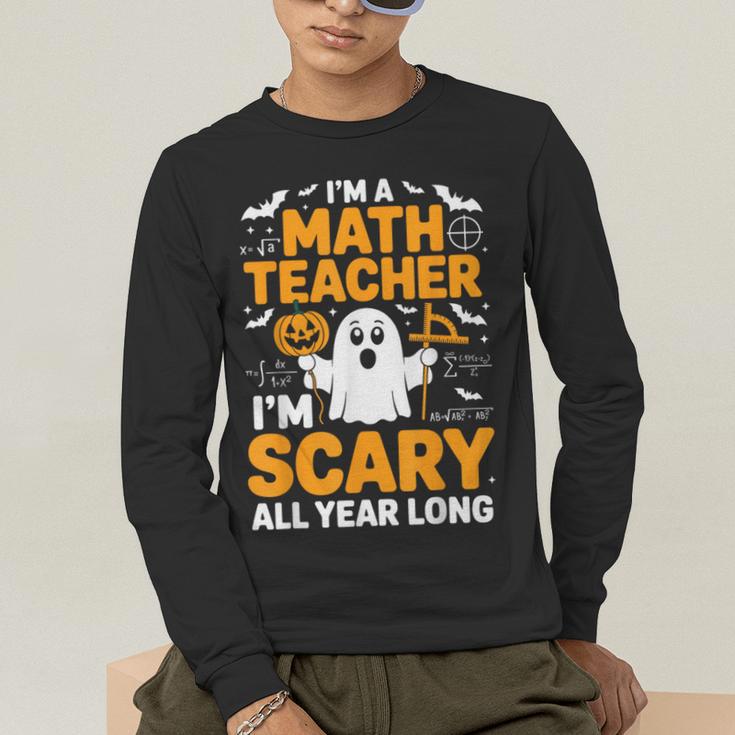 I'm A Math Teacher I'm Scary All Year Long Spooky Halloween Men's Long Sleeve T-Shirt, funny gift I'm A Math Teacher I'm Scary All Year Long Spooky Halloween Men's Long Sleeve T-Shirt, funny gift