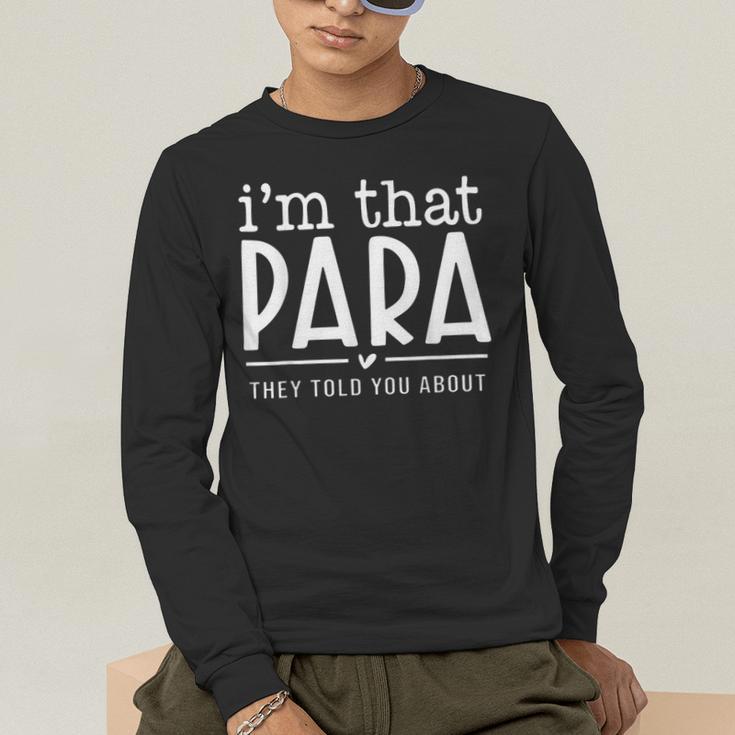 I'm That Para They Told You Abou Paraprofessional Teacher Men's Long Sleeve T-Shirt, funny gift