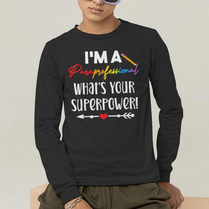 I'm A Paraprofessional What's Your Superpower Para Teacher Men's Long Sleeve T-Shirt, funny gift