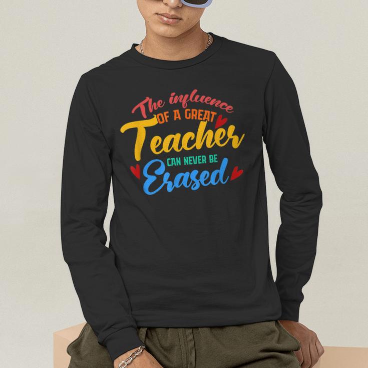 The Influence Of Great Teacher Can Never Be Erased School For Men Women Men's Long Sleeve T-Shirt, funny gift The Influence Of Great Teacher Can Never Be Erased School For Men Women Men's Long Sleeve T-Shirt, funny gift