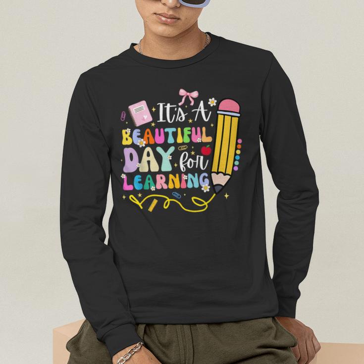 It's Beautiful Day For Learning Teacher Students Girls Boys Men's Long Sleeve T-Shirt, funny gift
