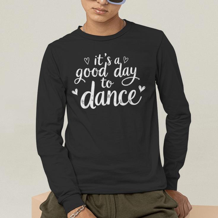 It's A Good Day To Dance Dancer Dancing Dance Teacher Men's Long Sleeve T-Shirt, funny gift