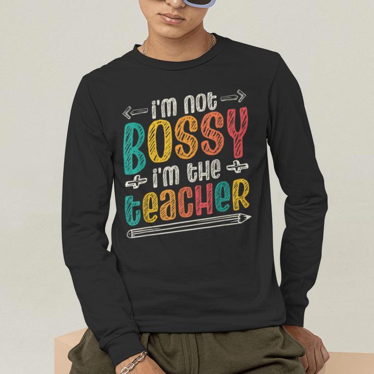 I´m Not Bossy I´m The Teacher Graduation Men Women Men's Long Sleeve T-Shirt, funny gift