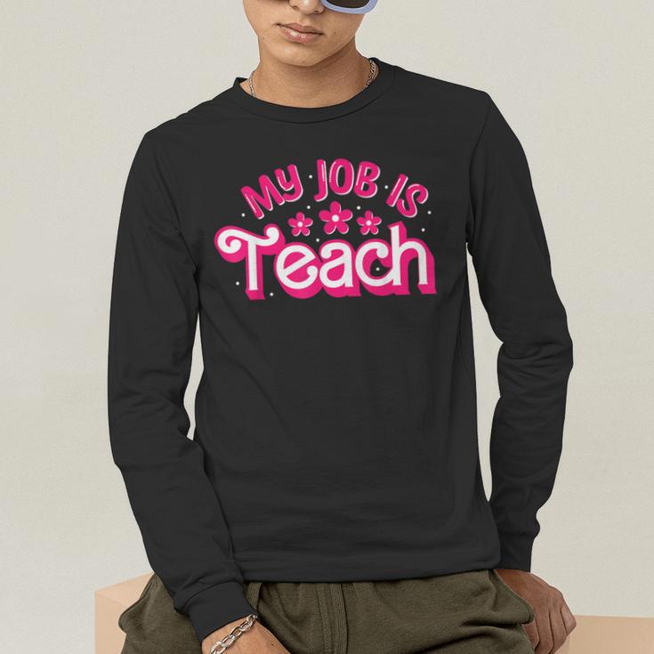 My Job Is Teach Pink Retro Female Teacher Life Women Men's Long Sleeve T-Shirt, funny gift