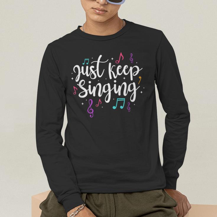 Just Keep Singing Singer Music Teacher Motivational Men's Long Sleeve T-Shirt, funny gift Just Keep Singing Singer Music Teacher Motivational Men's Long Sleeve T-Shirt, funny gift