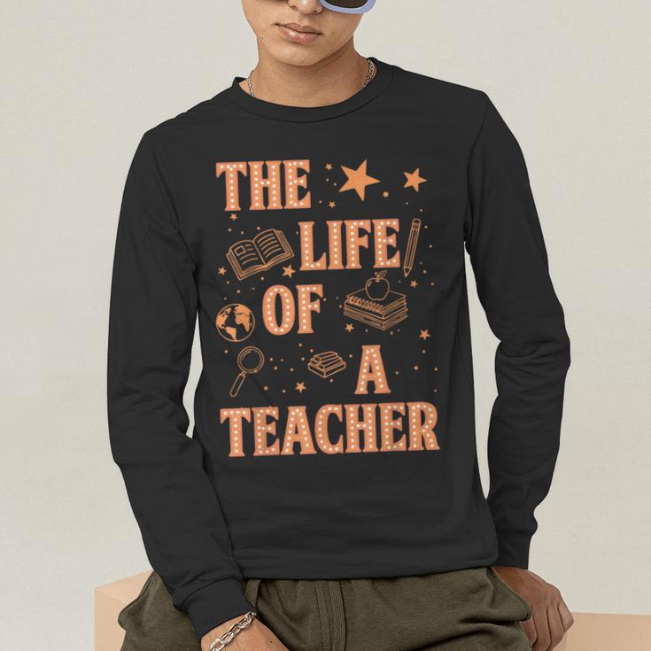 The Life Of A Teacher Back To School Women Men Men's Long Sleeve T-Shirt, funny gift The Life Of A Teacher Back To School Women Men Men's Long Sleeve T-Shirt, funny gift