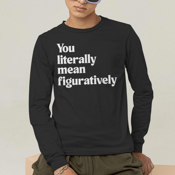 You Literally Mean Figuratively English Teacher Men's Long Sleeve T-Shirt, funny gift You Literally Mean Figuratively English Teacher Men's Long Sleeve T-Shirt, funny gift