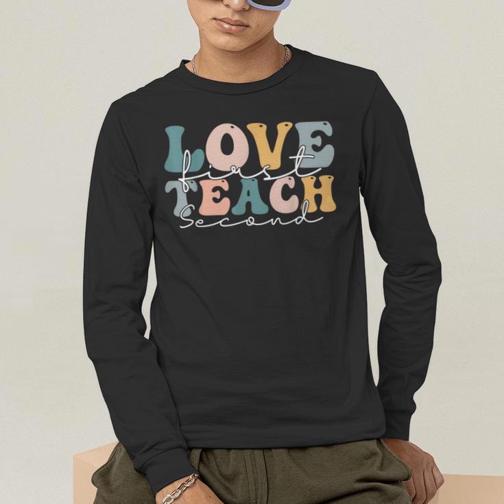 Love First Teach Second School Teacher Appreciation Men's Long Sleeve T-Shirt, funny gift