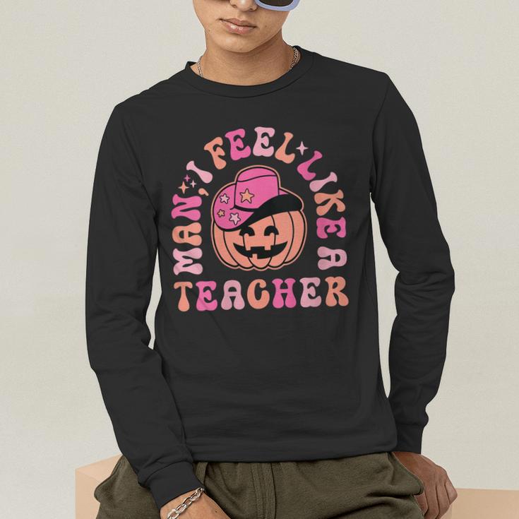 Man I Feel Like a Teacher Women Western Teacher Halloween Men's Long Sleeve T-Shirt, funny gift Man I Feel Like a Teacher Women Western Teacher Halloween Men's Long Sleeve T-Shirt, funny gift