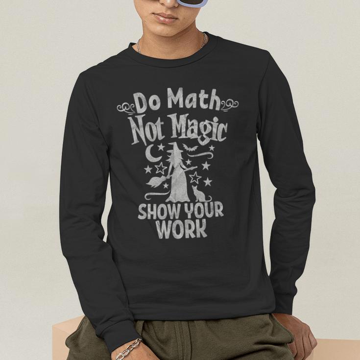 Do Math Not Magic Math Teacher Halloween Cat Witch Men's Long Sleeve T-Shirt, funny gift Do Math Not Magic Math Teacher Halloween Cat Witch Men's Long Sleeve T-Shirt, funny gift