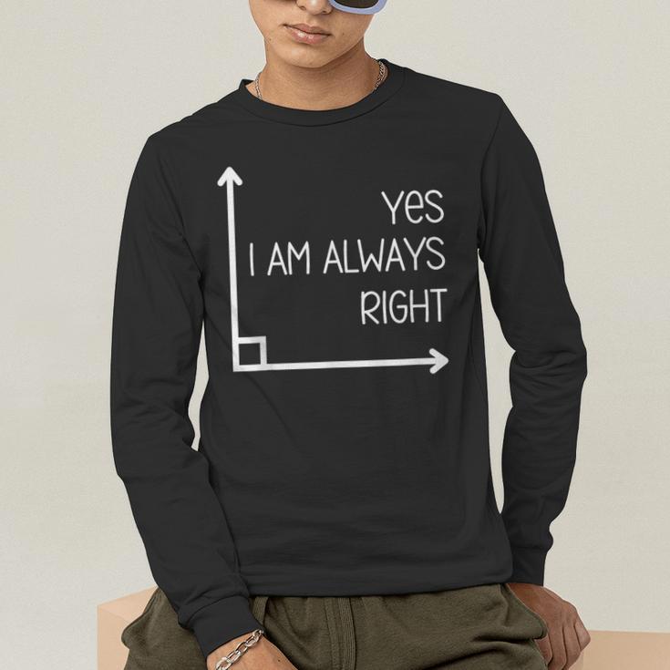 Math Teacher Geometry Angle Pun I'm Yes Always Right Men's Long Sleeve T-Shirt, funny gift