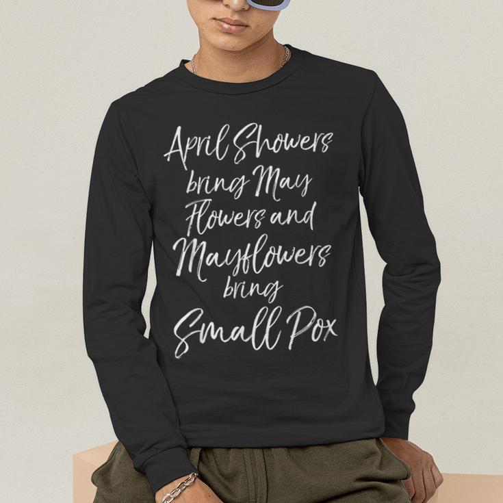 Mayflower Quote Joke For History Teachers History Meme For Men Women Girls Kids Men's Long Sleeve T-Shirt, funny gift