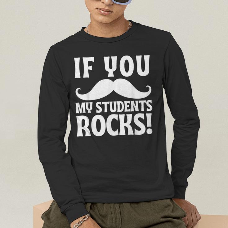 If You Mustache My Students Rock Teacher Mustache Men's Long Sleeve T-Shirt, funny gift If You Mustache My Students Rock Teacher Mustache Men's Long Sleeve T-Shirt, funny gift
