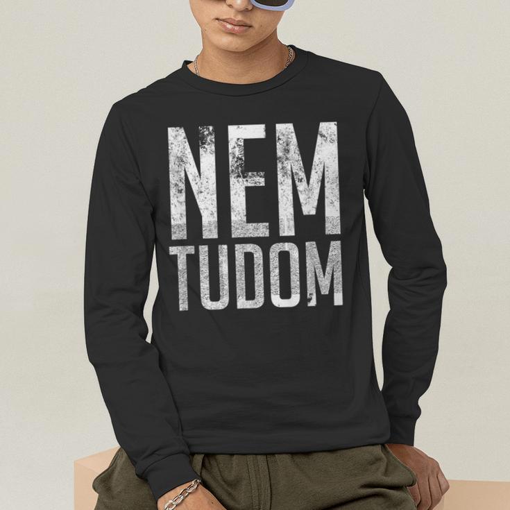 Nem Tudom Hungarian Teacher I Don't Know Men Women Girls Kids T-Shirt Men's Long Sleeve T-Shirt, funny gift