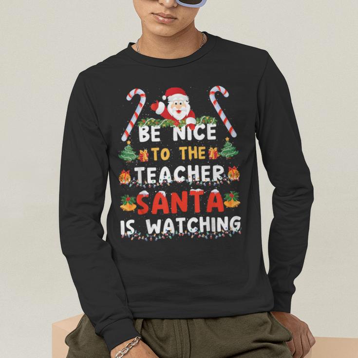 Be Nice To The Teacher Santa Is Watching Christmas Men's Long Sleeve T-Shirt, funny gift Be Nice To The Teacher Santa Is Watching Christmas Men's Long Sleeve T-Shirt, funny gift