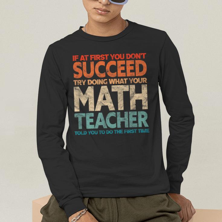 If You Have No Success At First Try It With a Fun Maths Teacher Men's Long Sleeve T-Shirt, funny gift If You Have No Success At First Try It With a Fun Maths Teacher Men's Long Sleeve T-Shirt, funny gift
