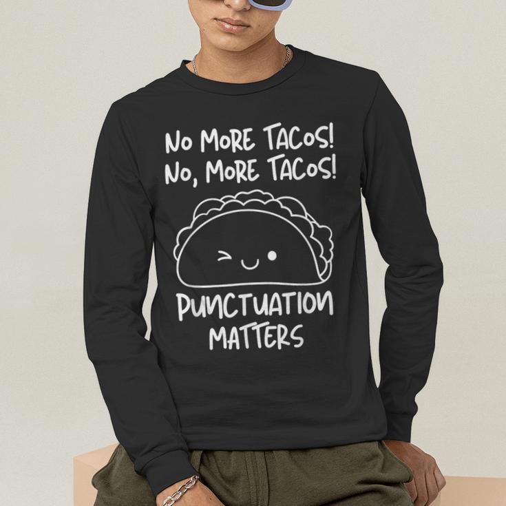 No More Tacos Punctuation Matters Taco English Teacher Men's Long Sleeve T-Shirt, funny gift