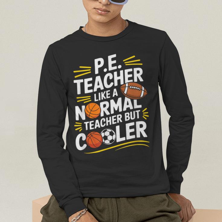 PE Coach PE Teacher Like Normal Teacher But Cooler Men's Long Sleeve T-Shirt, funny gift PE Coach PE Teacher Like Normal Teacher But Cooler Men's Long Sleeve T-Shirt, funny gift