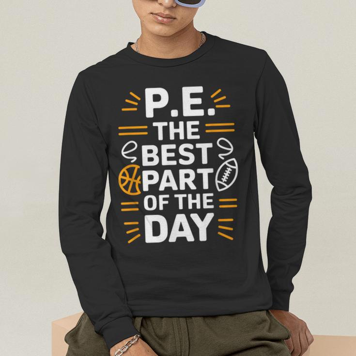 PE School Gym Teacher PE The Bests Part Of The Day Men's Long Sleeve T-Shirt, funny gift PE School Gym Teacher PE The Bests Part Of The Day Men's Long Sleeve T-Shirt, funny gift
