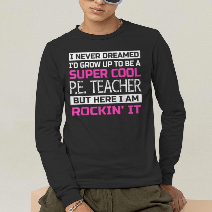 PE Teacher Shirt Physical Education Teacher Men's Long Sleeve T-Shirt, funny gift