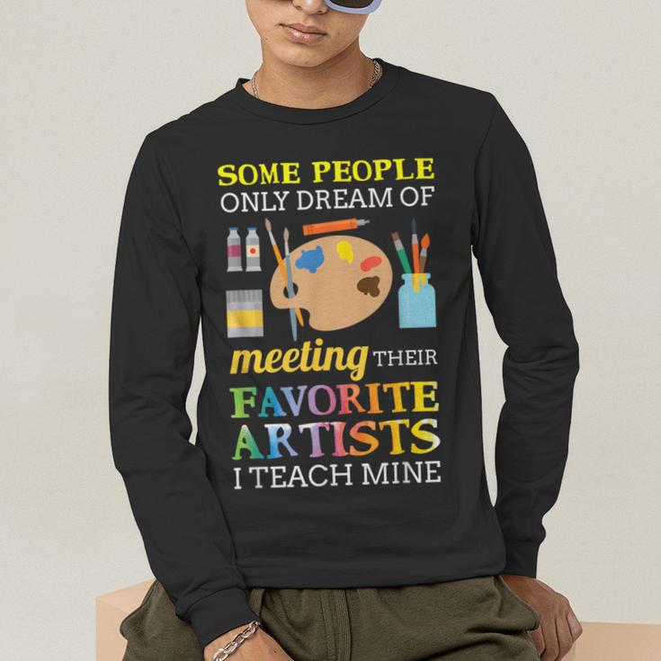 Some People Only Dream Of Meeting Art Teacher Teachers Men's Long Sleeve T-Shirt, funny gift Some People Only Dream Of Meeting Art Teacher Teachers Men's Long Sleeve T-Shirt, funny gift