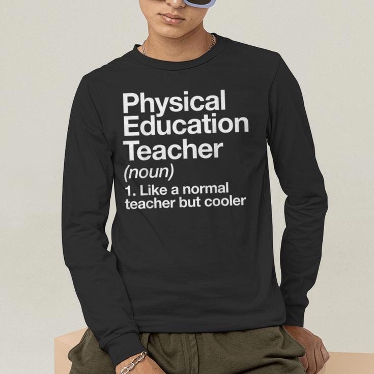 Physical Education Teacher Definition Sports PE School Men's Long Sleeve T-Shirt, funny gift