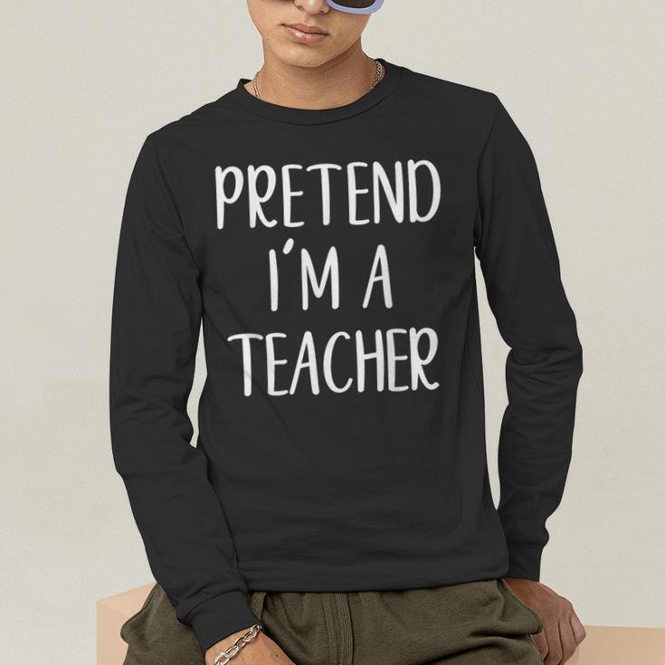 Pretend I'm A Teacher Costume Halloween Easy Adult Kid Men's Long Sleeve T-Shirt, funny gift