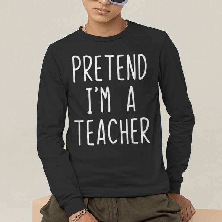 Pretend I'm A Teacher Costume Halloween Lazy Adult Kids Men's Long Sleeve T-Shirt, funny gift Pretend I'm A Teacher Costume Halloween Lazy Adult Kids Men's Long Sleeve T-Shirt, funny gift