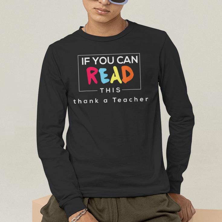 If You Can Read This Thank A Teacher Gratitude Men Women Girls Kids Men's Long Sleeve T-Shirt, funny gift
