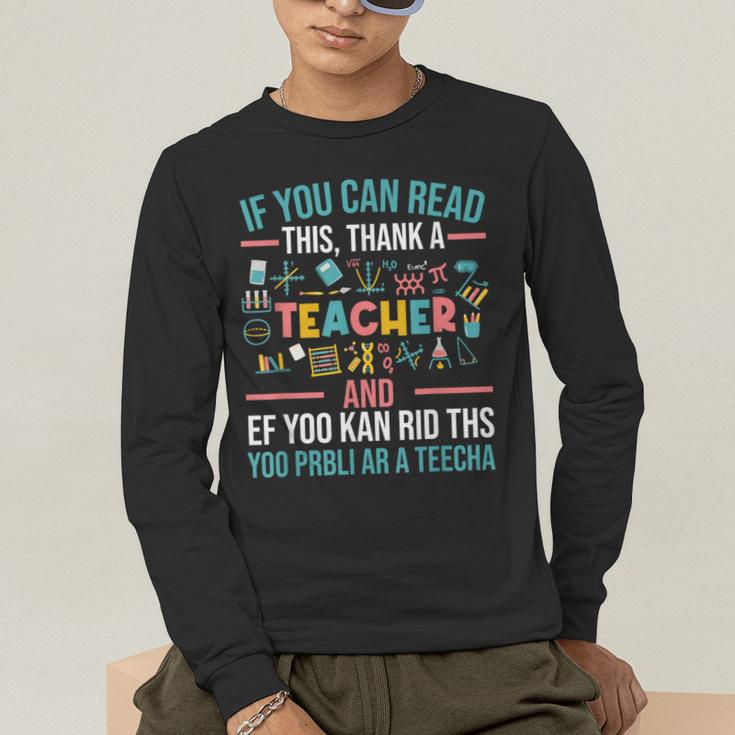 If You Can Read This Thank A Teacher Teacher Men's Long Sleeve T-Shirt, funny gift If You Can Read This Thank A Teacher Teacher Men's Long Sleeve T-Shirt, funny gift