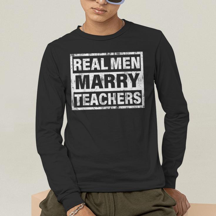 Real Men Marry Teachers Teacher Men's Long Sleeve T-Shirt, funny gift Real Men Marry Teachers Teacher Men's Long Sleeve T-Shirt, funny gift