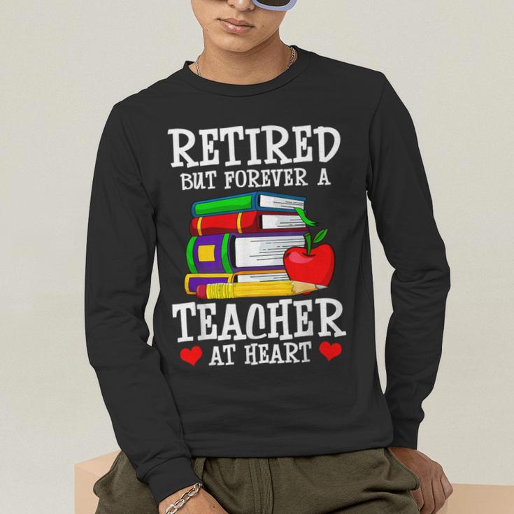 Retired But Forever a Teacher At Heart Teacher Retirement Men's Long Sleeve T-Shirt, funny gift