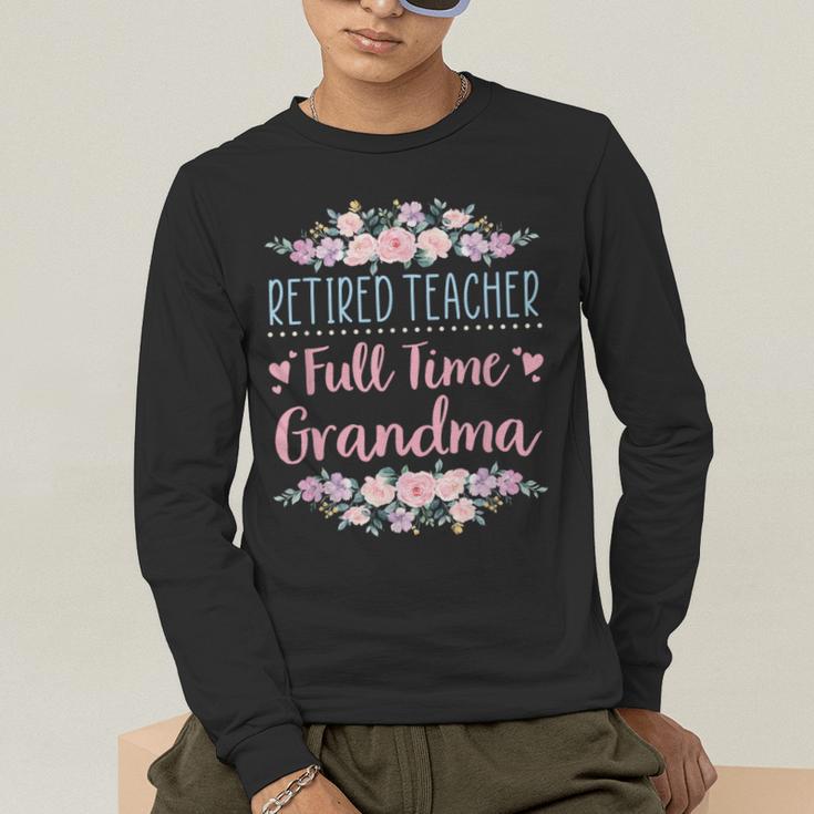 Retired Teacher Full Time Grandma Teaching Retirement Men's Long Sleeve T-Shirt, funny gift
