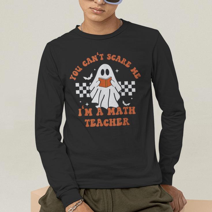 Retro You Can't Scare Me I'm A Math Teacher Cute Ghost Women Men's Long Sleeve T-Shirt, funny gift Retro You Can't Scare Me I'm A Math Teacher Cute Ghost Women Men's Long Sleeve T-Shirt, funny gift