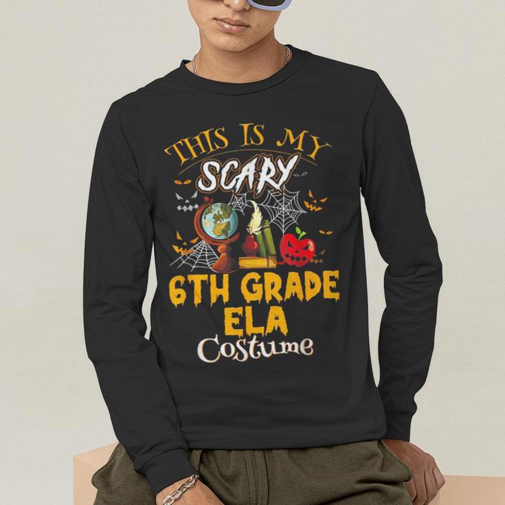 This Is My Scary 6th Grade ELA Costume Teacher Men Women Men's Long Sleeve T-Shirt, funny gift